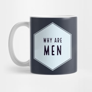 Why Are Men Funny Text Joke Mug